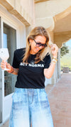 Act Normal Custom T-Shirt-110 short Sleeve Top-FESTIVITEES-Coastal Bloom Boutique, find the trendiest versions of the popular styles and looks Located in Indialantic, FL