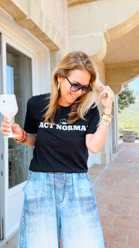 Act Normal Custom T-Shirt-110 short Sleeve Top-FESTIVITEES-Coastal Bloom Boutique, find the trendiest versions of the popular styles and looks Located in Indialantic, FL