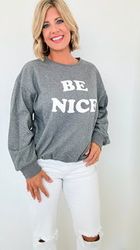 Be Nice Crew Sweatshirt-130 Long Sleeve Tops-ROUSSEAU-Coastal Bloom Boutique, find the trendiest versions of the popular styles and looks Located in Indialantic, FL