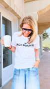 Act Normal Custom T-Shirt-110 short Sleeve Top-FESTIVITEES-Coastal Bloom Boutique, find the trendiest versions of the popular styles and looks Located in Indialantic, FL