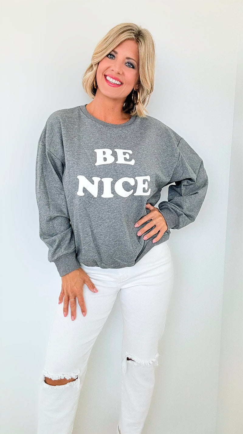 Be Nice Crew Sweatshirt-130 Long Sleeve Tops-ROUSSEAU-Coastal Bloom Boutique, find the trendiest versions of the popular styles and looks Located in Indialantic, FL