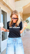 Act Normal Custom T-Shirt-110 short Sleeve Top-FESTIVITEES-Coastal Bloom Boutique, find the trendiest versions of the popular styles and looks Located in Indialantic, FL