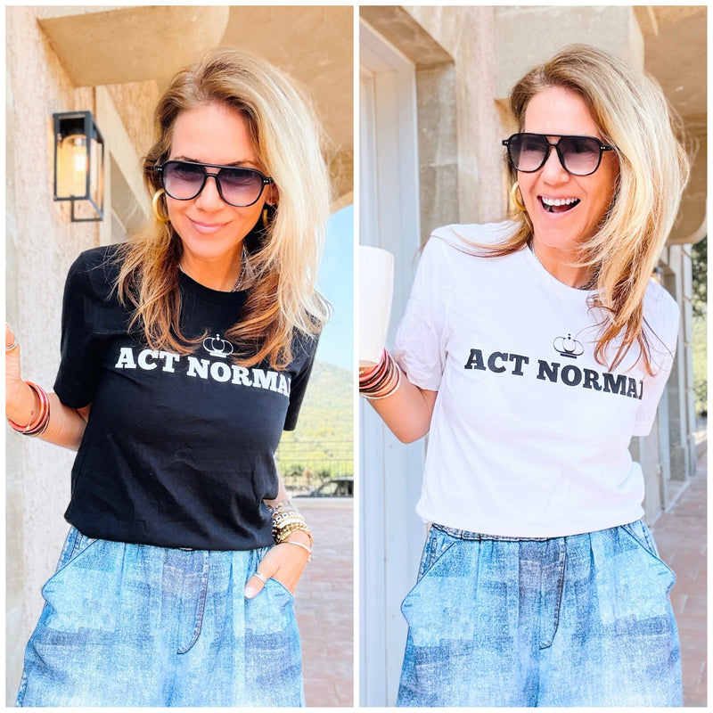 Act Normal Custom T-Shirt-110 short Sleeve Top-FESTIVITEES-Coastal Bloom Boutique, find the trendiest versions of the popular styles and looks Located in Indialantic, FL